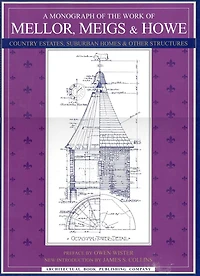 A Monograph of the Work of Mellor, Meigs, & Howe