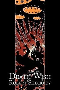 Death Wish By Robert Shekley, Science Fiction, Adventure, Fantasy