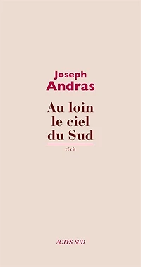 Au loin le ciel du sud: récit