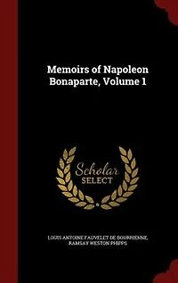 Memoirs of Napoleon Bonaparte, Volume 1