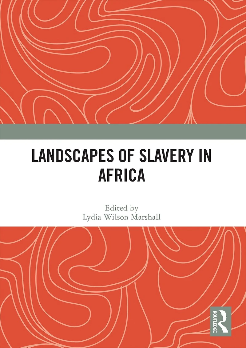 Landscapes of Slavery Africa
