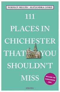 111 Places Chichester and West Sussex That You Shouldn't Miss