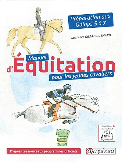 Manuel d'équitation pour les jeunes cavaliers: préparation aux galops 5 à 7