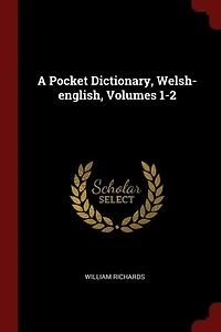 A Pocket Dictionary, Welsh-english, Volumes 1-2