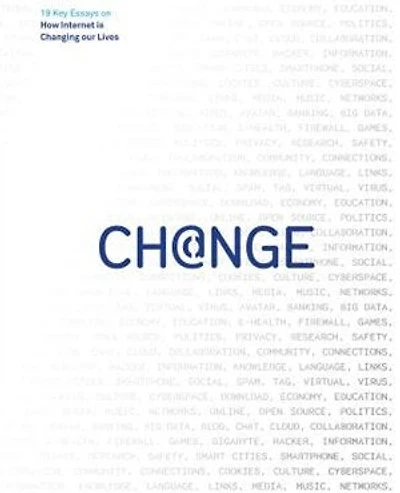 Change: 19 Key Essays on How Internet Is Changing our Lives