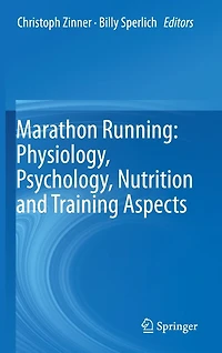 Marathon Running: Physiology, Psychology, Nutrition And Training Aspects