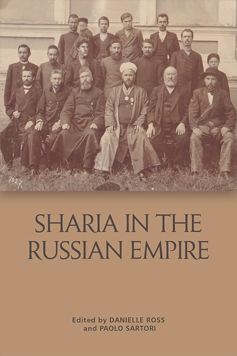 Sharīʿa The Russian Empire: Reach and Limits of Islamic Law Central Eurasia, 1550-1917