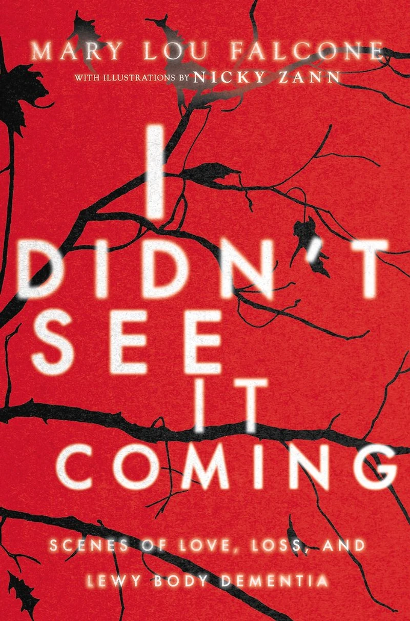 I Didn't See It Coming: Scenes of Love, Loss and Lewy Body Dementia