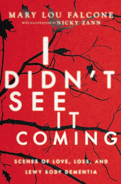 I Didn't See It Coming: Scenes of Love, Loss and Lewy Body Dementia