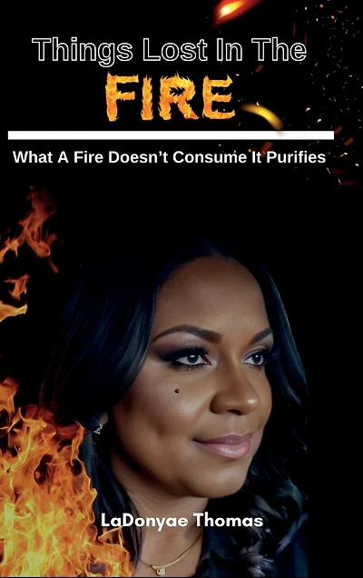 Things Lost In The Fire: What A Fire Doesn't Consume It Purifies