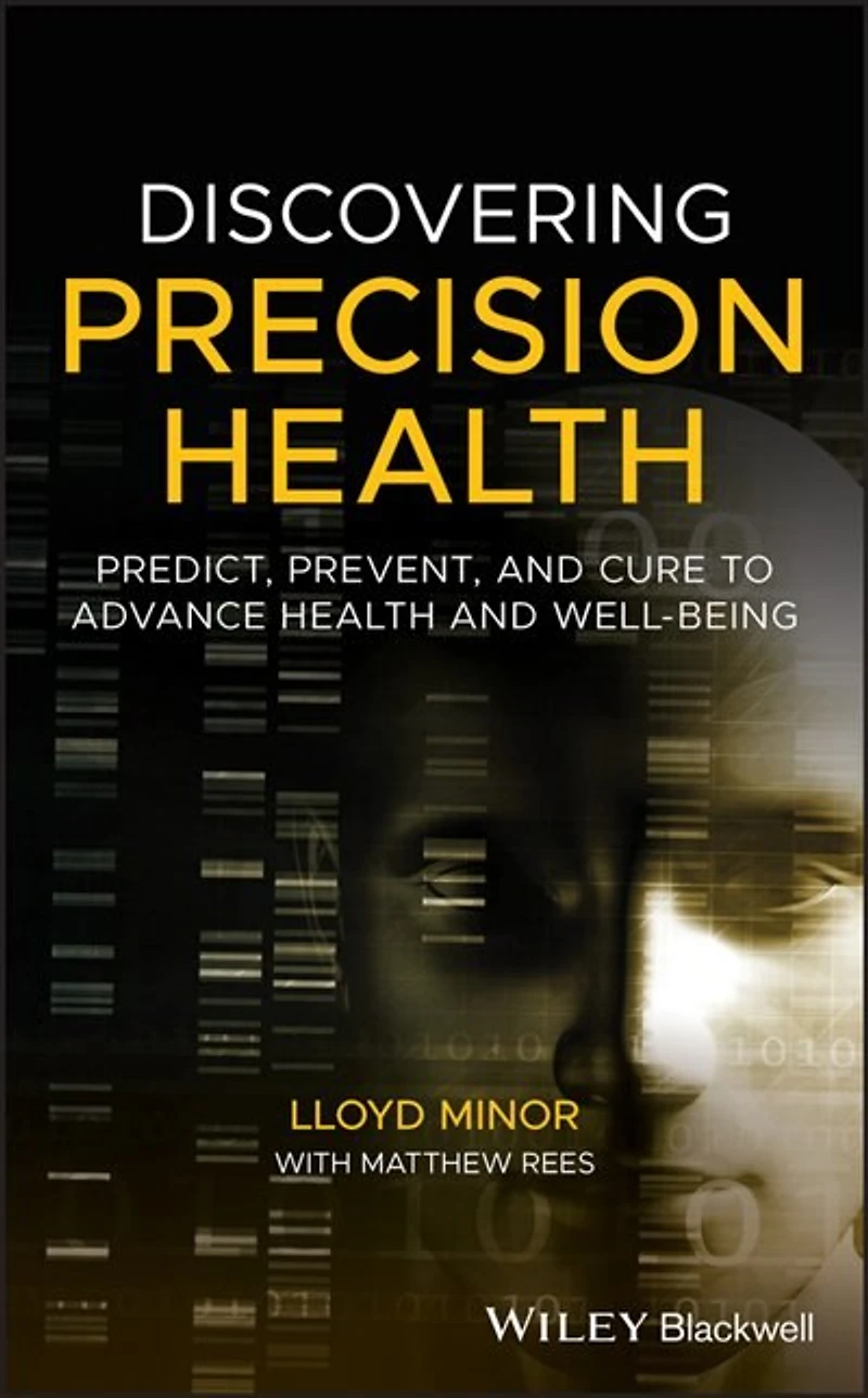 Discovering Precision Health: Predict, Prevent, And Cure To Advance Health Well-being