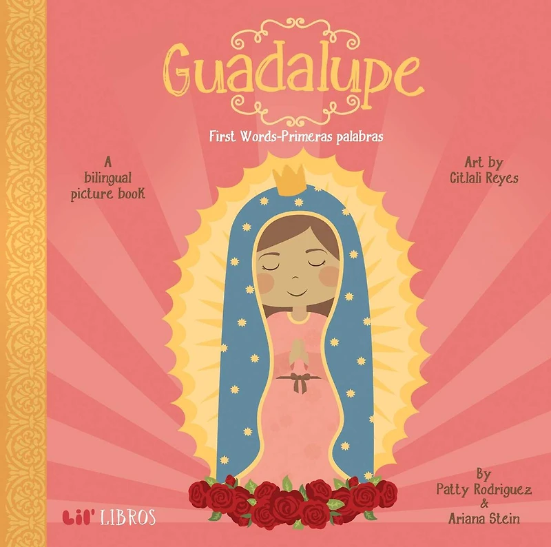 Guadalupe: First Words / Primeras palabras: A Bilingual Picture Book