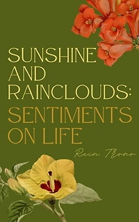 Sunshine and Rainclouds: Sentiments on Life