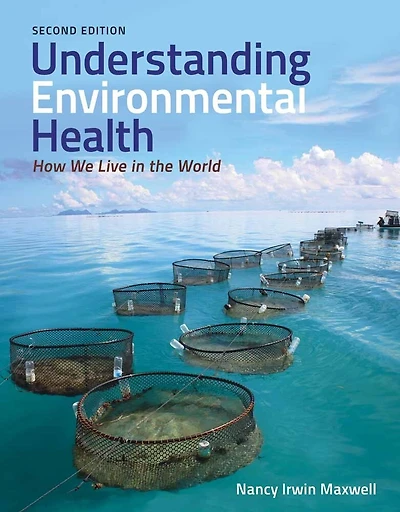 Understanding Environmental Health: How We Live in the World: .