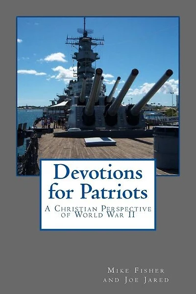 Devotions for Patriots: A Christian Perspective of World War II
