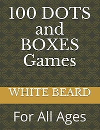 100 DOTS and BOXES Games: For All Ages