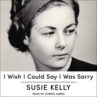 I Wish Could Say Was Sorry Lib/E