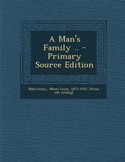 A Man's Family .. - Primary Source Edition