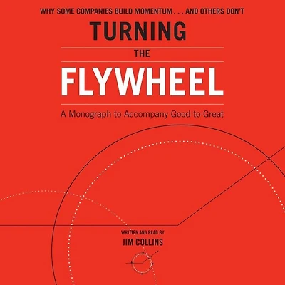 Turning the Flywheel: A Monograph to Accompany Good Great