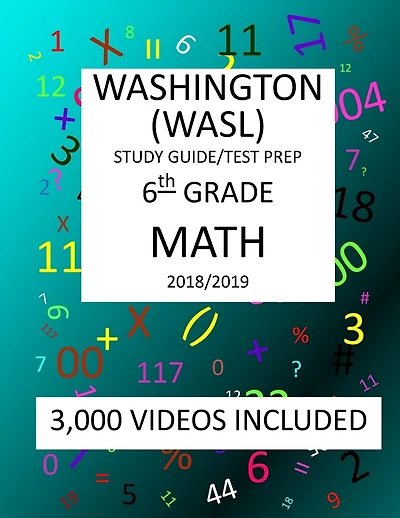 6th Grade WASHINGTON WASL, MATH, Test Prep: 2019: 6th Grade Washington Assessment of Student Learning MATH Test prep/study guide