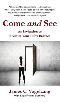 Come and See: An Invitation to Reclaim Your Life's Balance