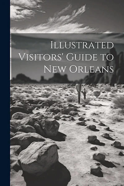 Illustrated Visitors' Guide to New Orleans