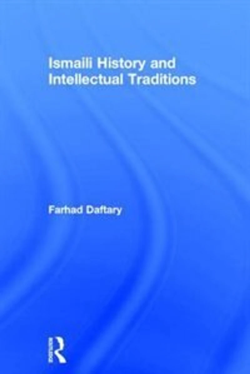 Ismaili History and Intellectual Traditions