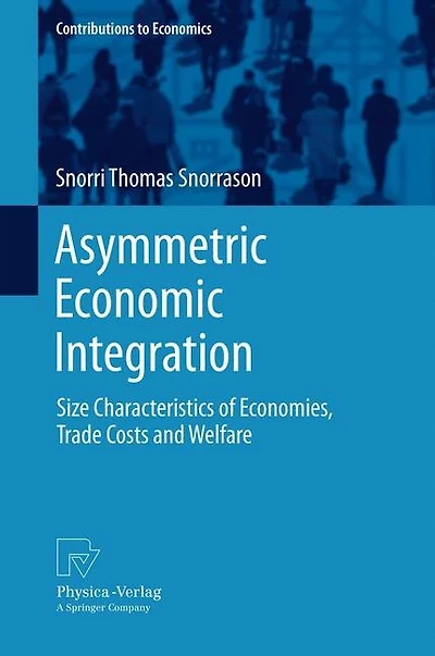 Asymmetric Economic Integration: Characteristics Of Economies, Trade Costs And Welfare