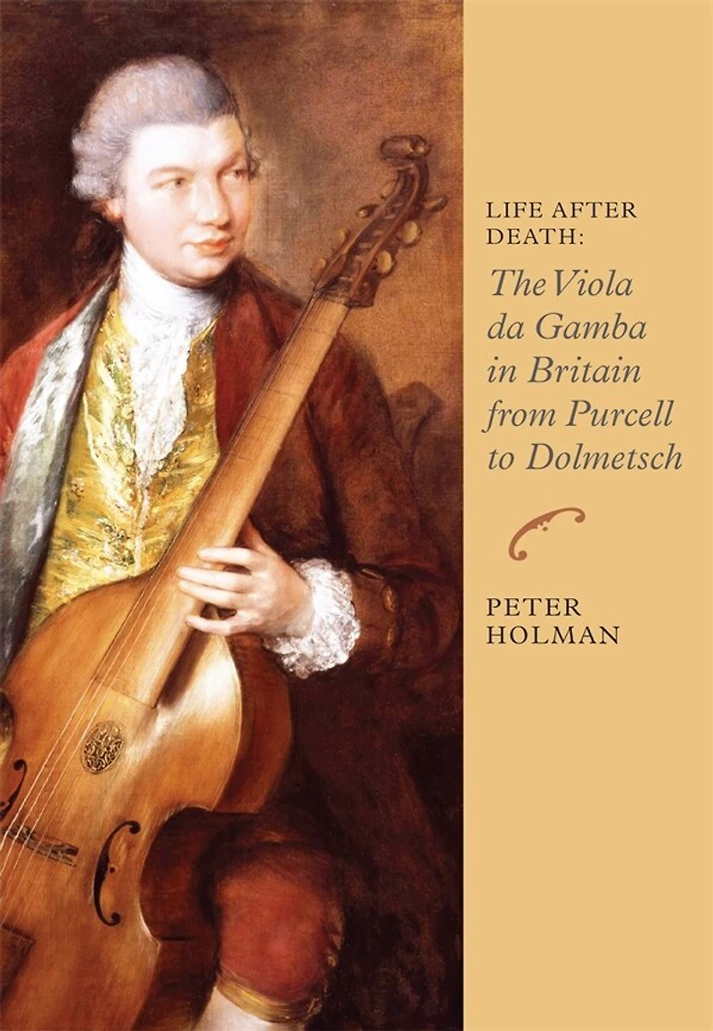 Life After Death: The Viola da Gamba Britain from Purcell to Dolmetsch