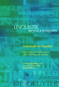 Grammatik im Gespräch: Konstruktionen der Selbst- und Fremdpositionierung