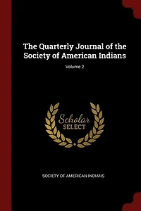 the Quarterly Journal of Society American Indians; Volume 2