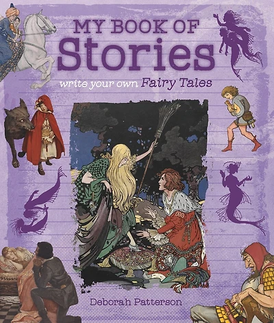Write Your Own Fairy Tales: My Book Of Stories