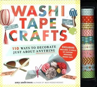 Washi Tape Crafts: 110 Ways to Decorate Just About Anything
