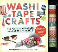 Washi Tape Crafts: 110 Ways to Decorate Just About Anything