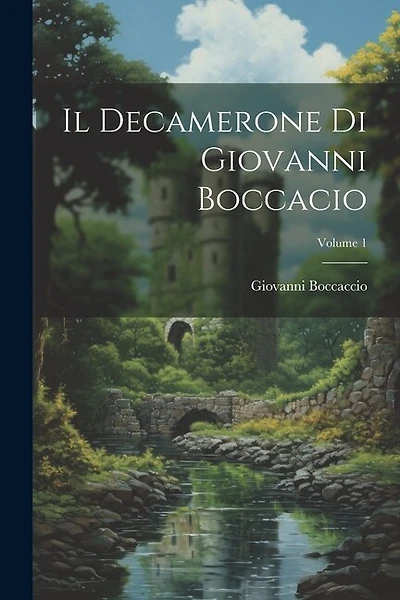 Il Decamerone Di Giovanni Boccacio; Volume 1