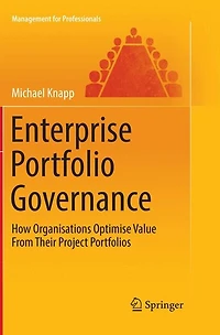 Enterprise Portfolio Governance: How Organisations Optimise Value From Their Project Portfolios