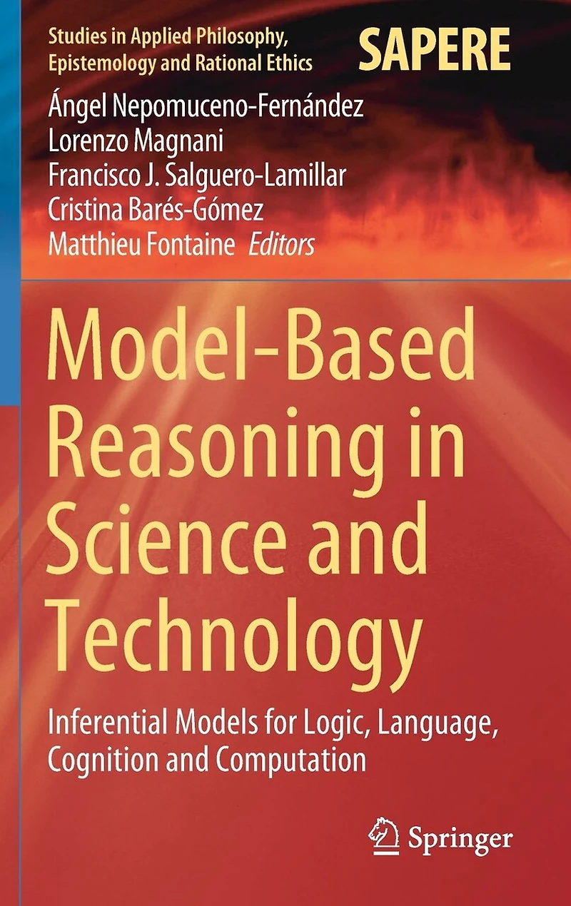 Model-Based Reasoning Science and Technology: Inferential Models for Logic, Language, Cognition Computation