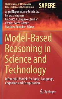 Model-Based Reasoning Science and Technology: Inferential Models for Logic, Language, Cognition Computation