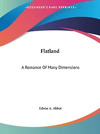 Flatland: A Romance Of Many Dimensions