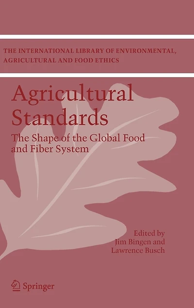 Agricultural Standards: the Shape of Global Food and Fiber System