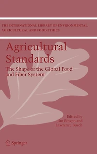 Agricultural Standards: the Shape of Global Food and Fiber System