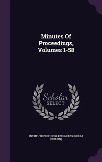 Minutes Of Proceedings, Volumes 1-58