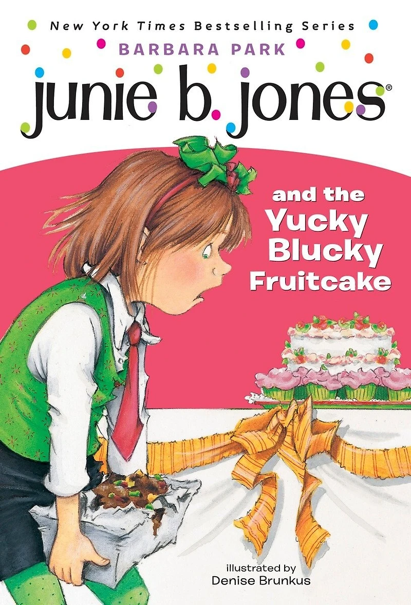 Junie B. Jones #5: and the Yucky Blucky Fruitcake