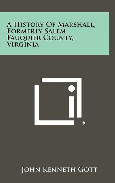 A History Of Marshall, Formerly Salem, Fauquier County, Virginia