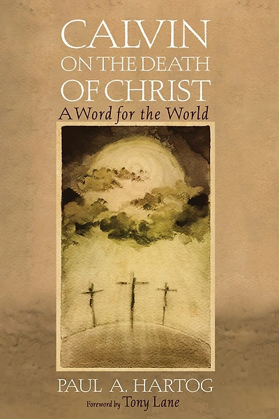 Calvin on the Death of Christ: A Word for the World