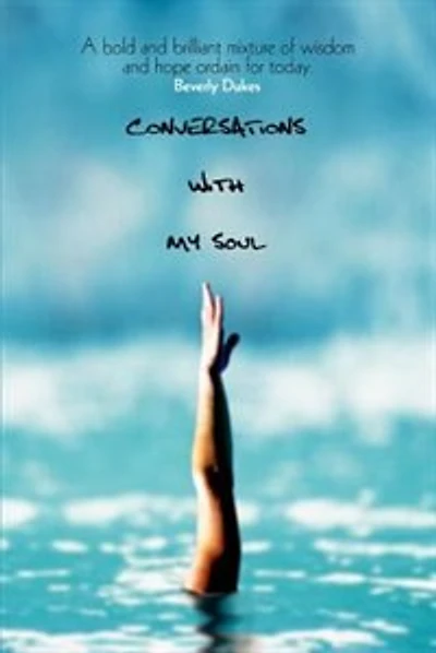 CONVERSATIONS With My Soul: A bold and brilliant mixture of wisdom and hope ordain for today.