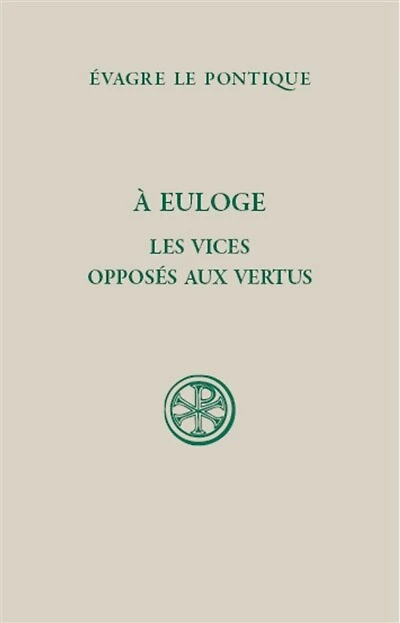 A Euloge ; Les vices opposés aux vertus