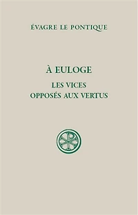 A Euloge ; Les vices opposés aux vertus