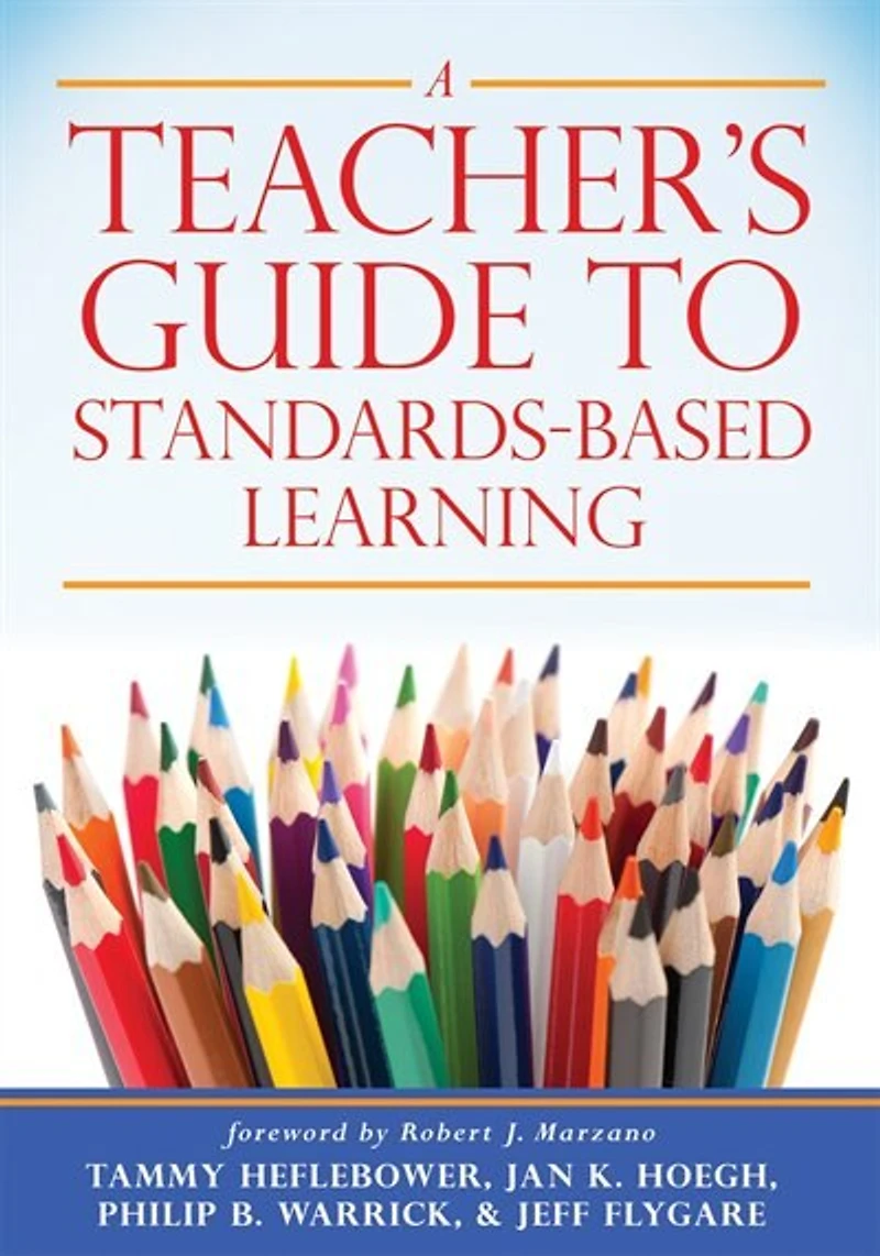 A TEACHER'S GUIDE TO STANDARDS -BASED LEARNING