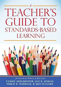 A TEACHER'S GUIDE TO STANDARDS -BASED LEARNING